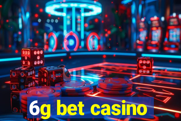 6g bet casino